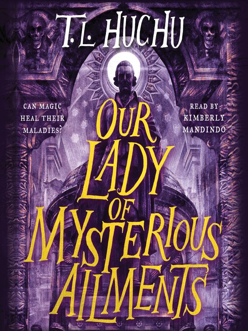 Title details for Our Lady of Mysterious Ailments by T. L. Huchu - Wait list